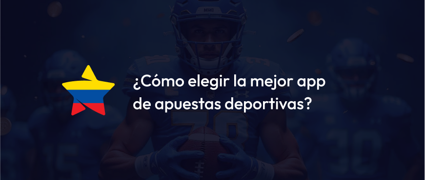App Apuestas Ecuador ¿Cómo elegir la mejor app de apuestas deportivas?