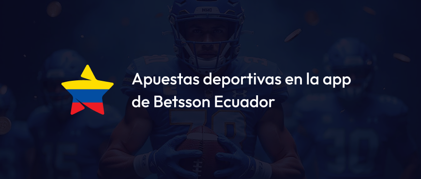 Apuestas deportivas en la app de Betsson Ecuador